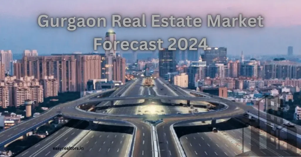 Gurgaon Real Estate Market Forecast 2024