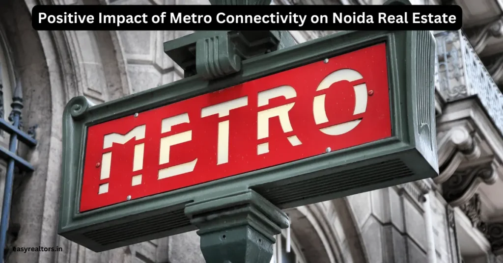 Positive Impact of Metro Connectivity on Noida Real Estate