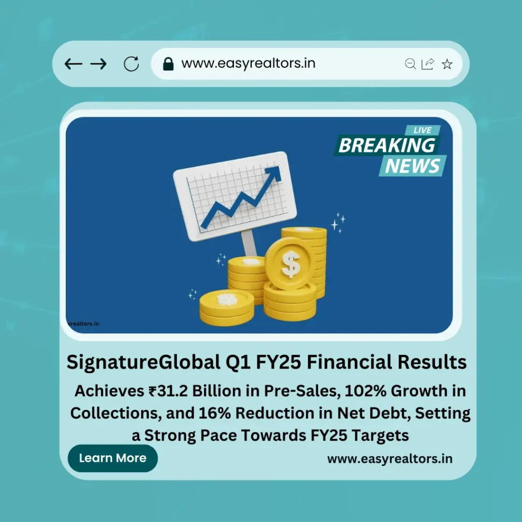 SignatureGlobal Q1 FY25 Financial Results
