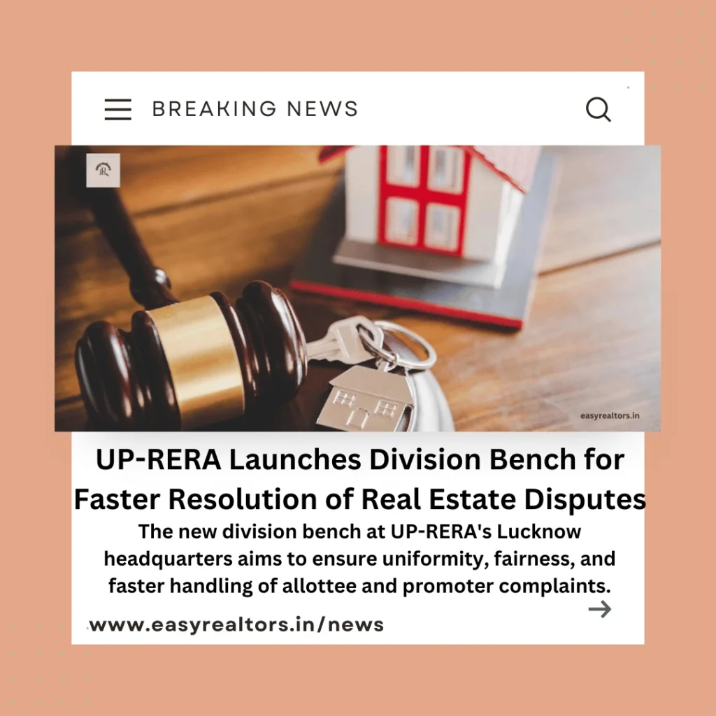 UP-RERA Forms Division Bench to Address Allottee Complaints