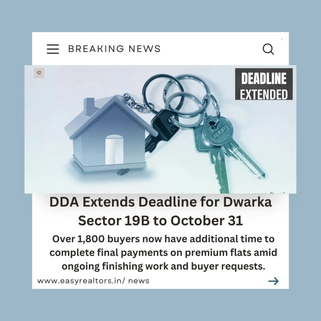 DDA Extends Deadline for Dwarka Sector 19B to October 31