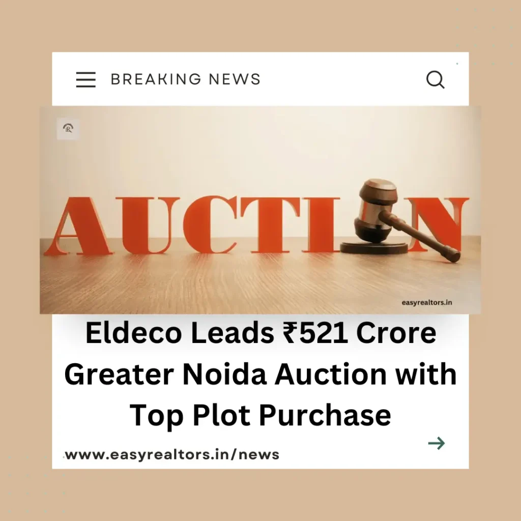 Greater Noida Auction: Eldeco Wins Top Plot for ₹286 Cr