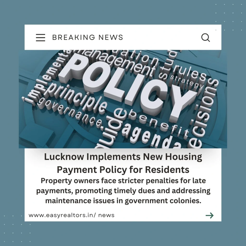 New Housing Payment Policy to Ensure Timely Payments in Lucknow