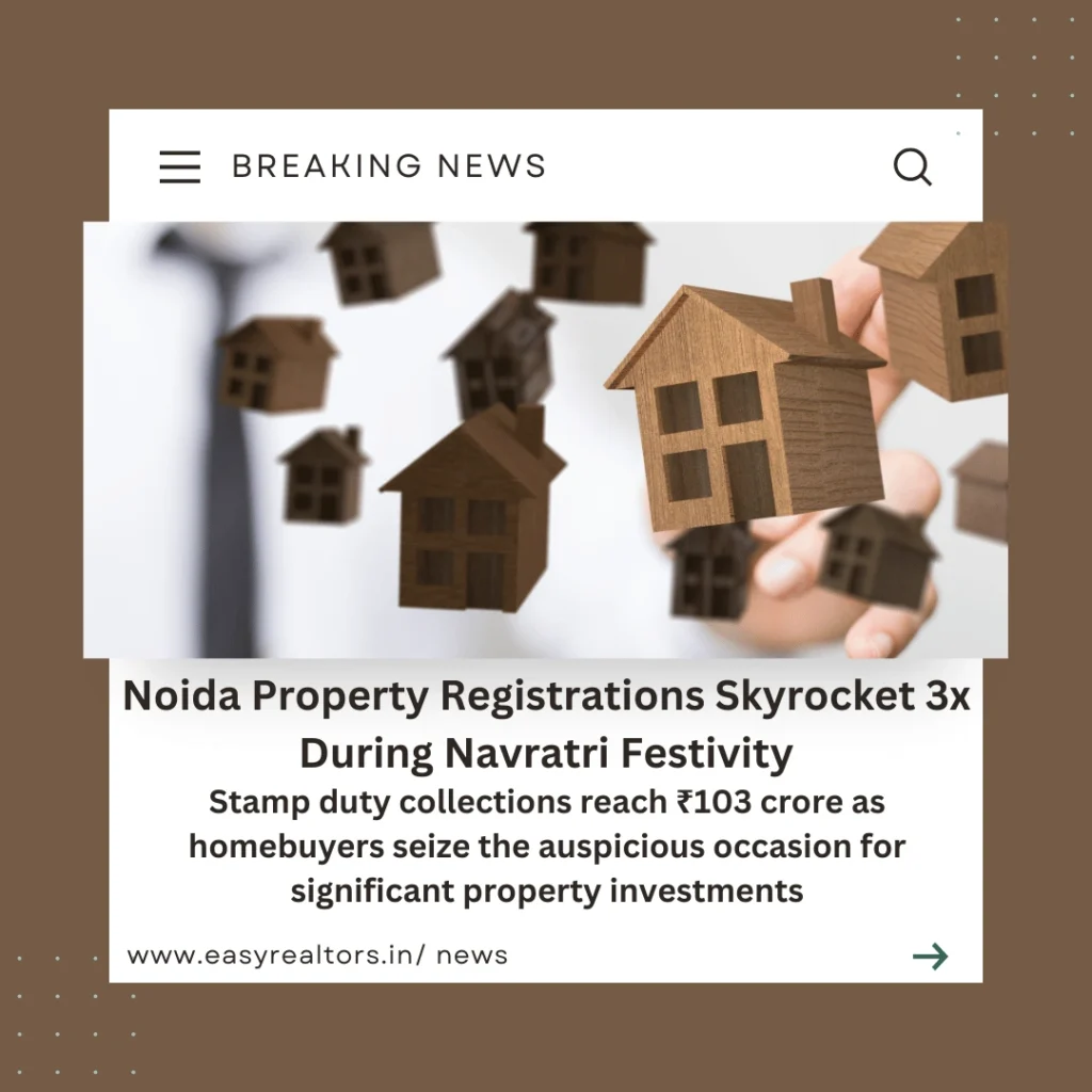 Noida Property Registrations Skyrocket 3x During Navratri