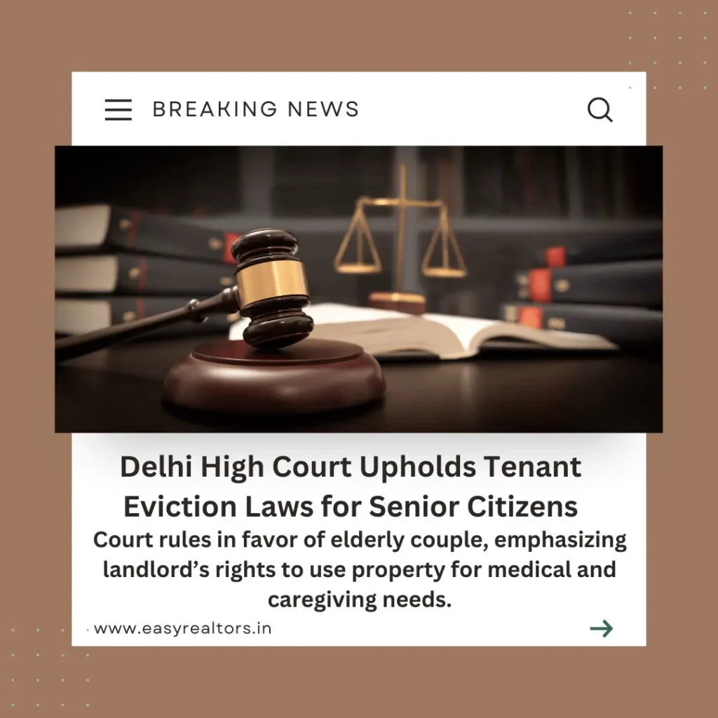 Delhi HC Rules on Tenant Eviction Laws for Senior Citizens