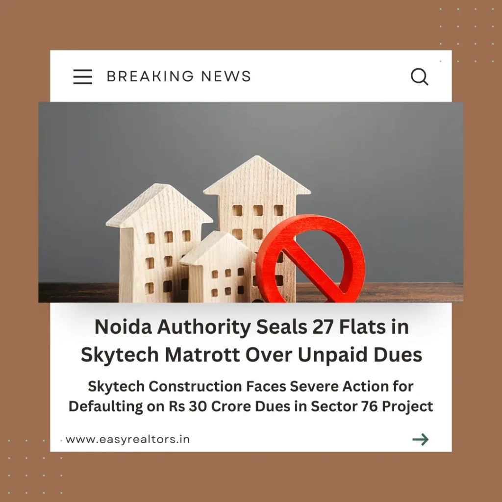 Skytech Construction: Noida Authority Seals 27 Flats Over Dues