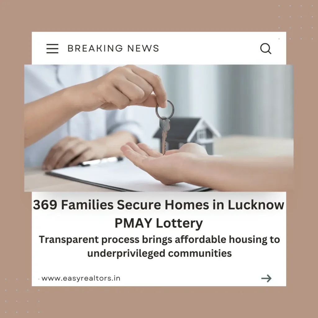 Lucknow: PMAY Lottery System Allots 369 Homes to Applicants