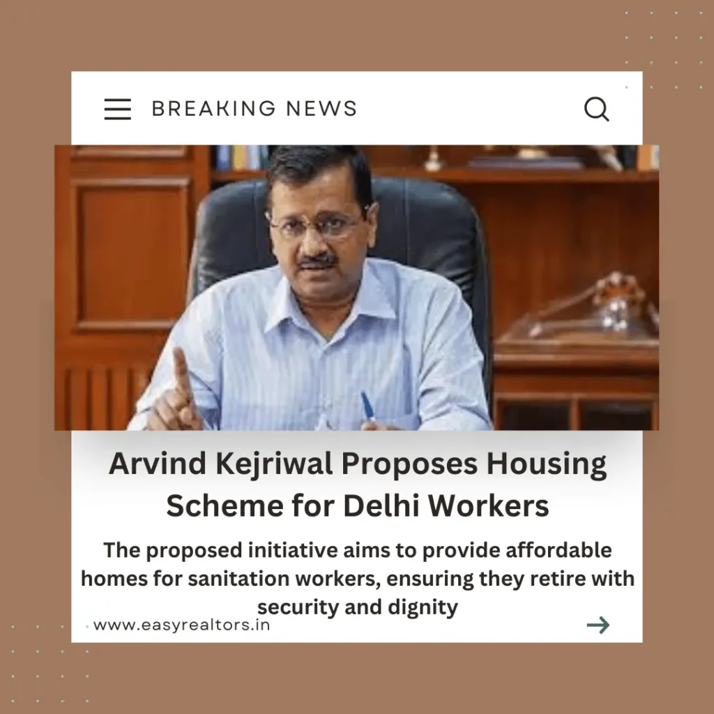 Arvind Kejriwal Housing Scheme Proposed for Delhi Workers