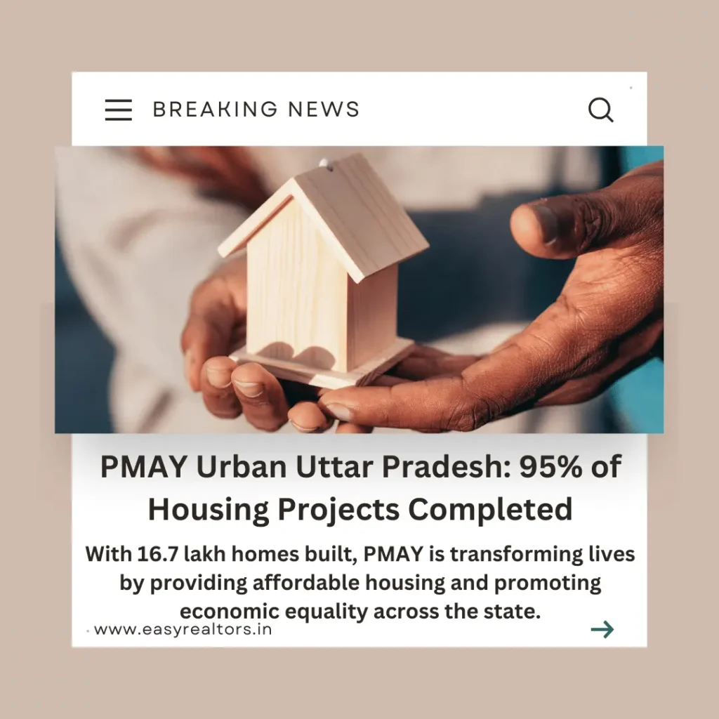 PMAY Urban Uttar Pradesh: 95% of Homes Completed by 2024